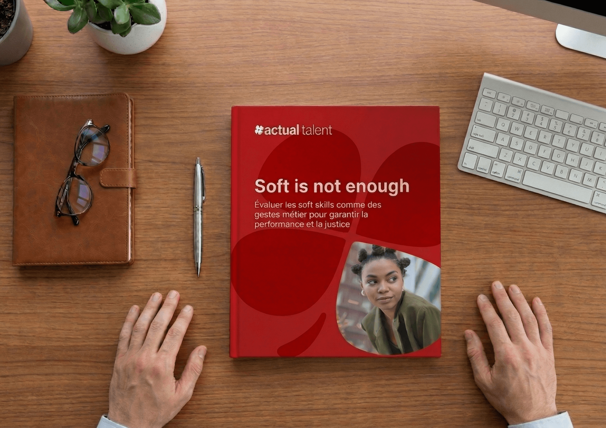 Soft skills : et si vous les évaluiez enfin à partir du travail réel ?