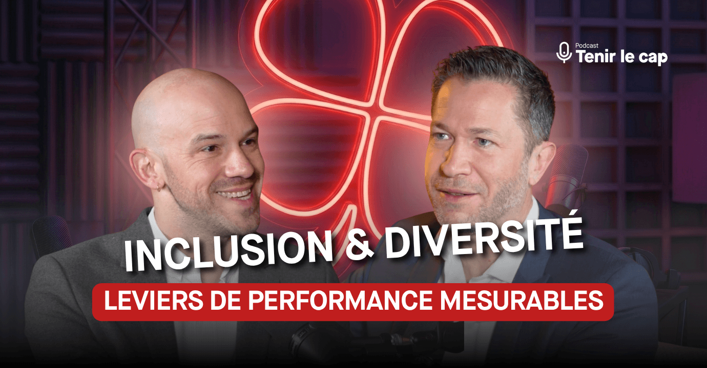  L'inclusion n'est pas une posture, c'est un levier de performance