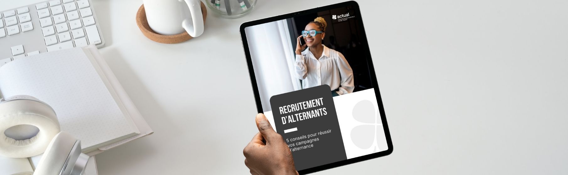 Recruter un alternant en 2025 | 5 clés pour réussir vos campagnes